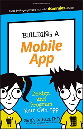 Building a mobile app: Design and program your own app!